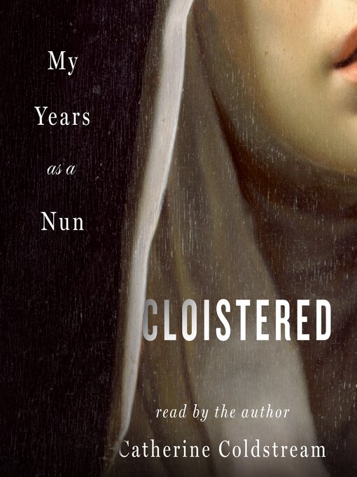 Title details for Cloistered by Catherine Coldstream - Available